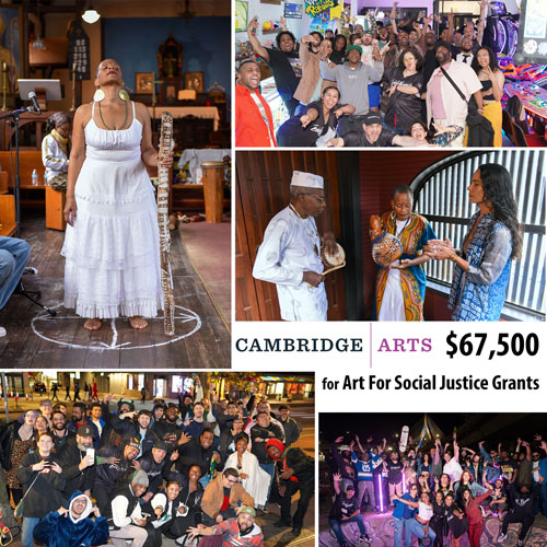 Cambridge Arts: $67,500 in Art For Social Justice Grants